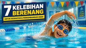 Read more about the article 7 Kelebihan Berenang untuk Kesihatan dan Perkembangan Kanak-Kanak