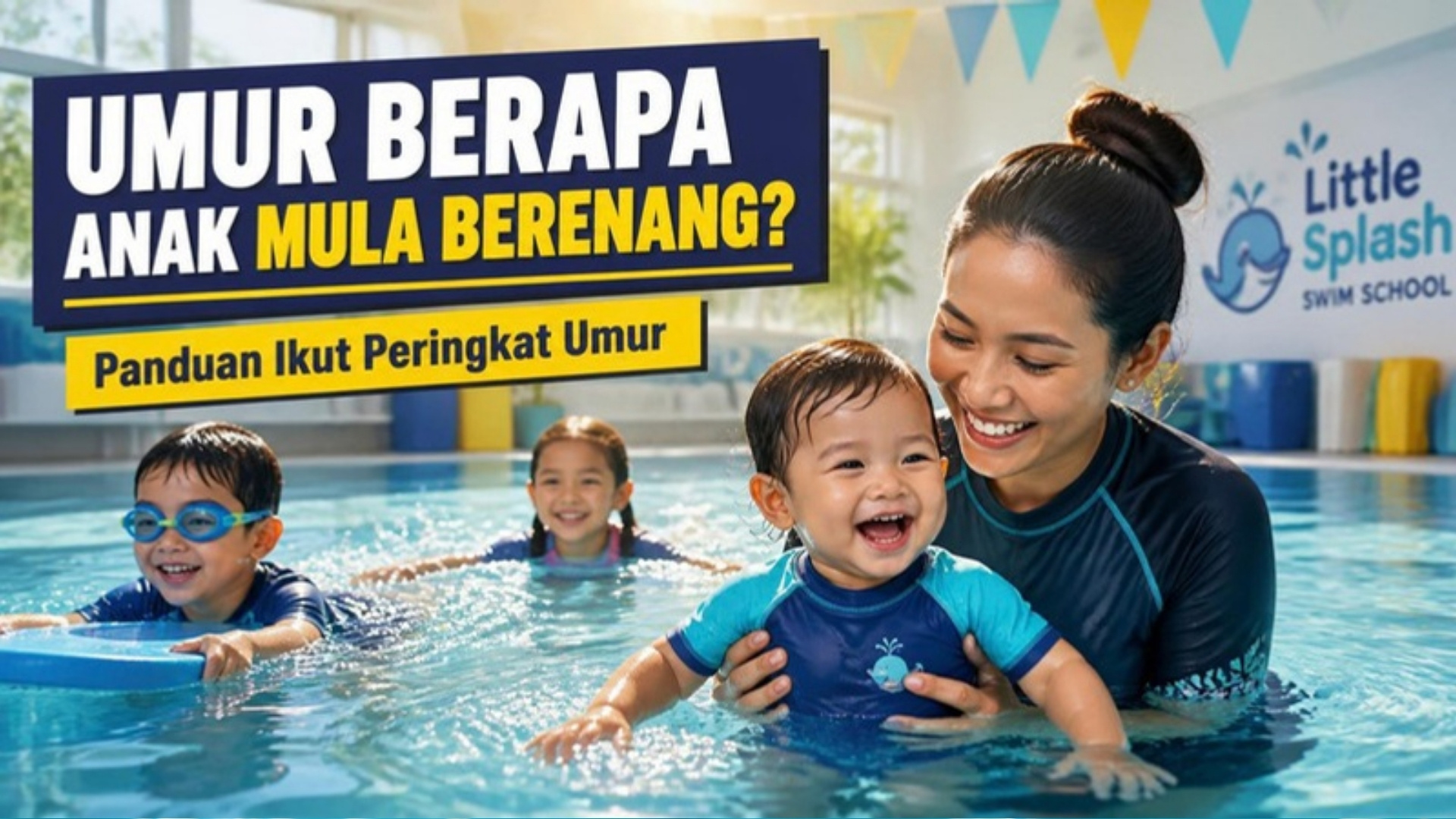 You are currently viewing Umur Berapa Patut Anak Mula Belajar Berenang? Panduan Ikut Peringkat Umur